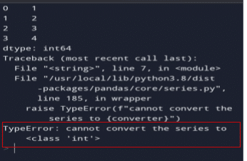 TypeError Cannot Convert The Series to class ‘int’ in python
